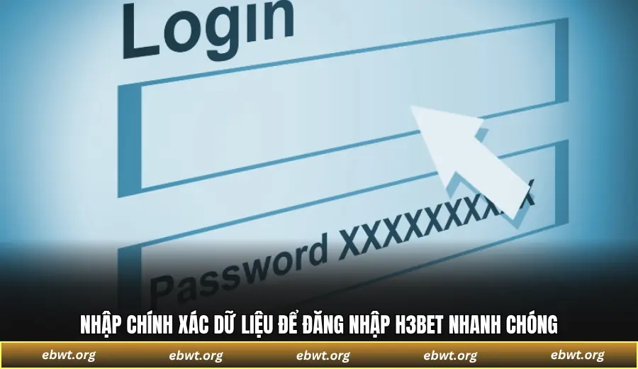 Nhập chính xác dữ liệu để đăng nhập H3BET nhanh chóng