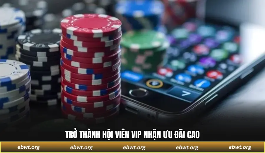 Trở thành hội viên VIP của H3BET nhận ưu đãi cao